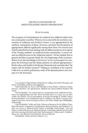 THE PECULIAR HISTORY of ARISTOTELIANISM AMONG SPANISH JEWS* Ruth Glasner the Reception of Aristotelianism by Medieval Jews Diffe