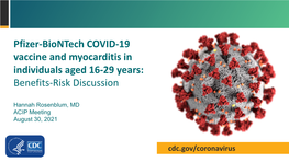 Pfizer-Biontech COVID-19 Vaccine and Myocarditis in Individuals Aged 16-29 Years: Benefits-Risk Discussion