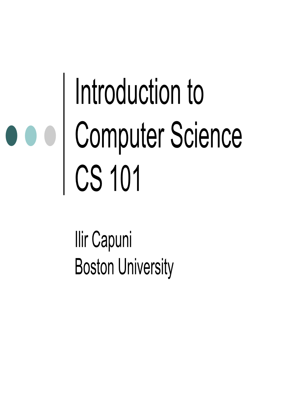 Introduction to Computer Science CS 101