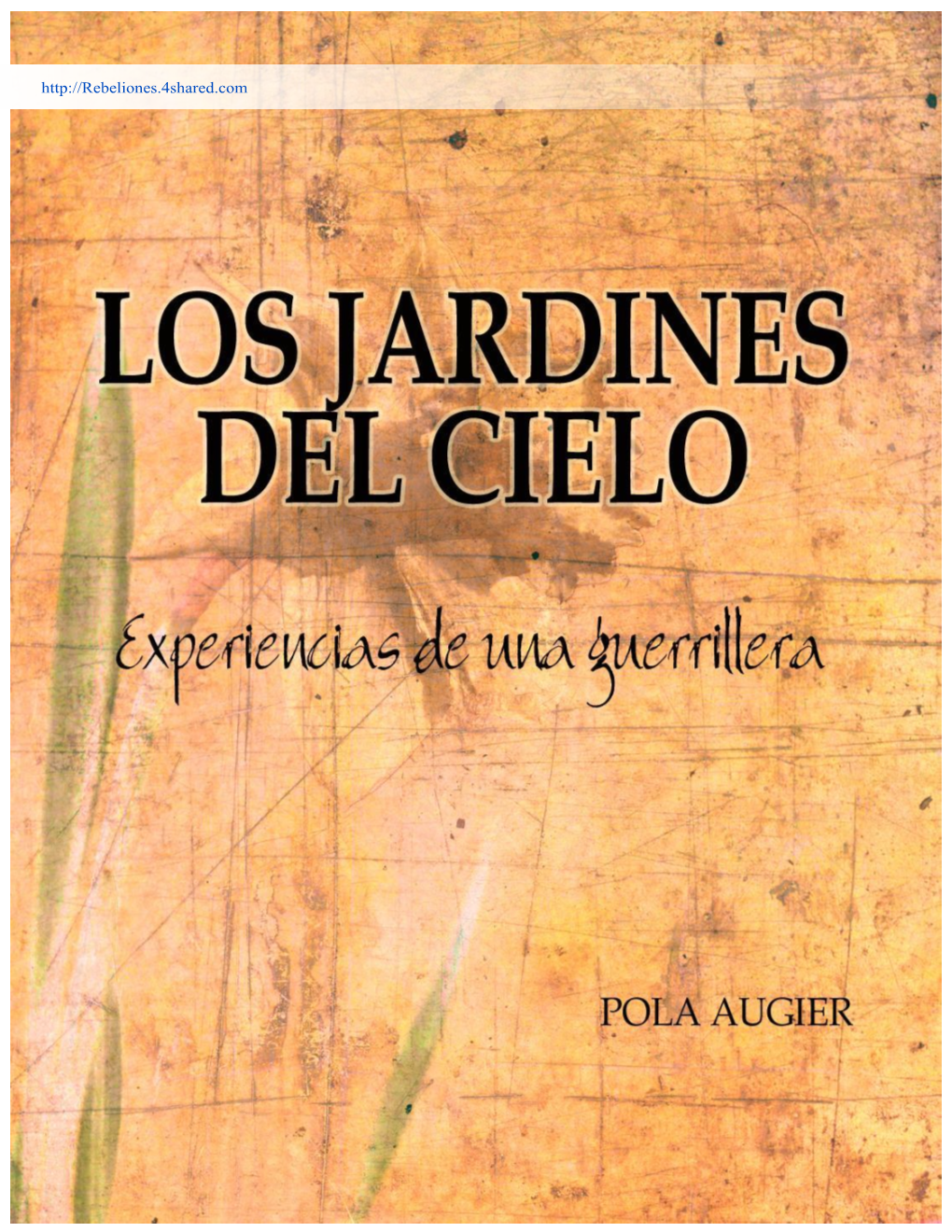 Los Jardines Del Cielo Experiencias De Una Guerrillera