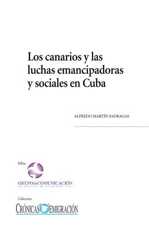 Los Canarios Y Las Luchas Emancipadoras Y Sociales En Cuba
