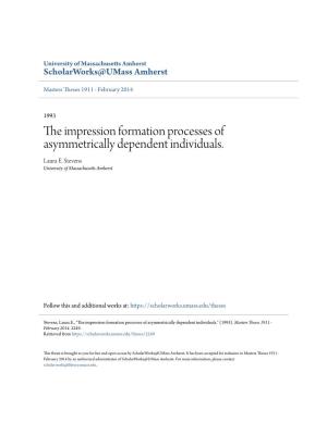 The Impression Formation Processes of Asymmetrically Dependent Individuals