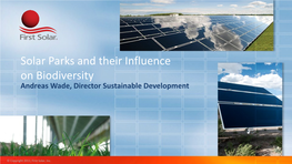 Solar Parks and Their Influence on Biodiversity Andreas Wade, Director Sustainable Development