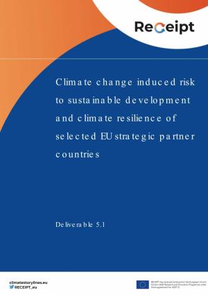 Climate Change Induced Risk to Sustainable Development and Climate Resilience of Selected EU Strategic Partner Countries