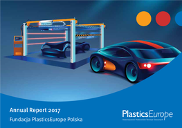Annual Report 2017 Fundacja Plasticseurope Polska Contents