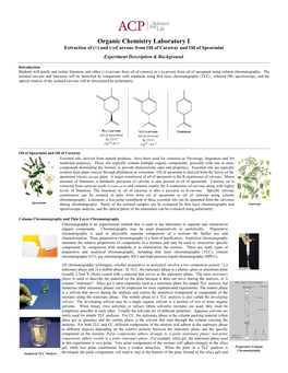 Organic Chemistry Laboratory I Extraction of (+) and (-)-Carvone from Oil of Caraway and Oil of Spearmint Experiment Description & Background