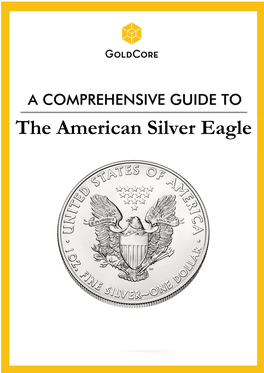 A Comprehensive Guide to the American Silver Eagle