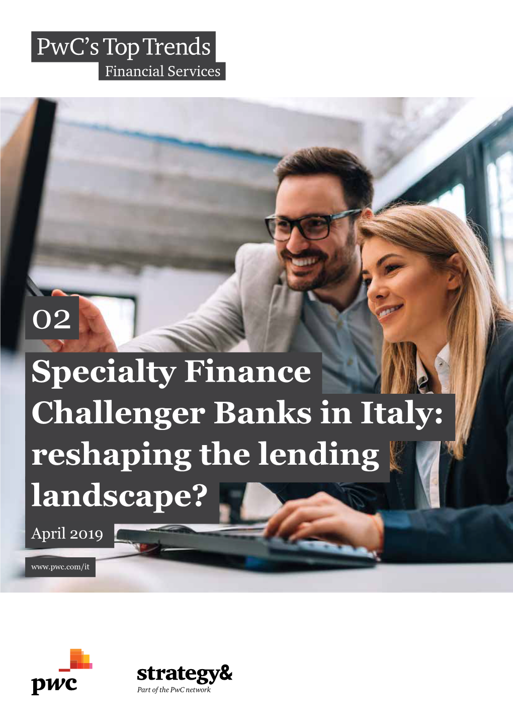 Specialty Finance Challenger Banks in Italy: Reshaping the Lending Landscape? April 2019 Foreword