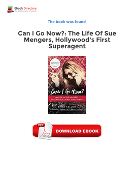 Can I Go Now?: the Life of Sue Mengers, Hollywood's First