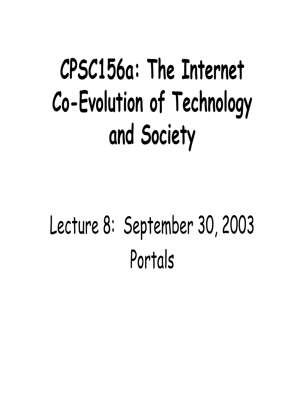Cpsc156a: the Internet Co-Evolution of Technology and Society