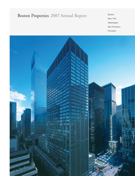 Boston Properties 2007 Annual Report Boston New York Washington San Francisco Princeton