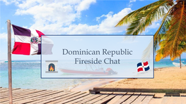 Dominican Republic Fireside Chat History