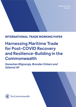 Harnessing Maritime Trade for Post-COVID Recovery and Resilience-Building in the Commonwealth Ganeshan Wignaraja, Brendan Vickers and Salamat Ali