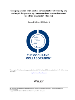 Skin Preparation with Alcohol Versus Alcohol Followed by Any Antiseptic for Preventing Bacteraemia Or Contamination of Blood for Transfusion (Review)