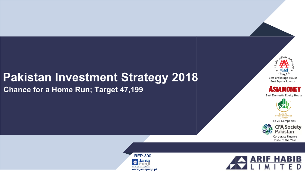 Pakistan Investment Strategy 2018 Best Equity Advisor Chance for a Home Run; Target 47,199 Best Domestic Equity House