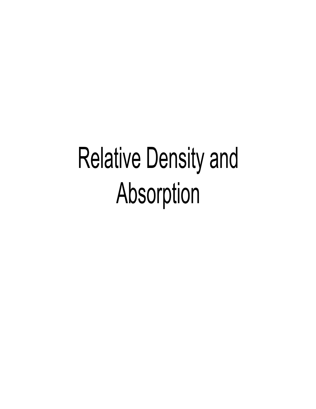 Relative Density and Absorption Important Properties