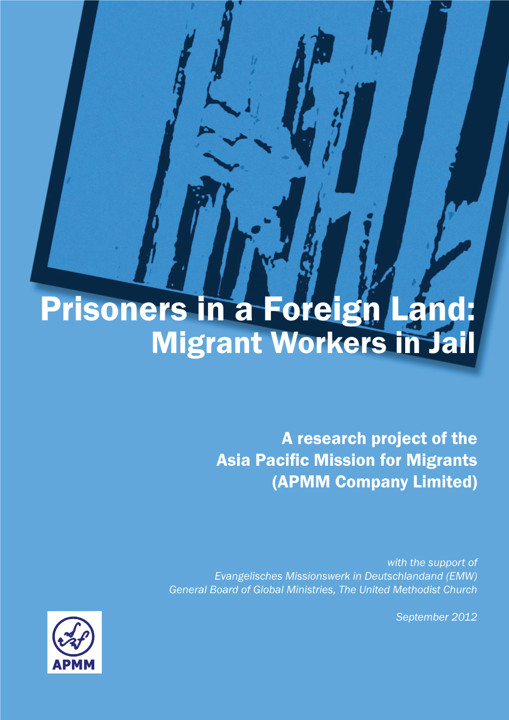 Prisoners in a Foreign Land: Migrant Workers in Jail