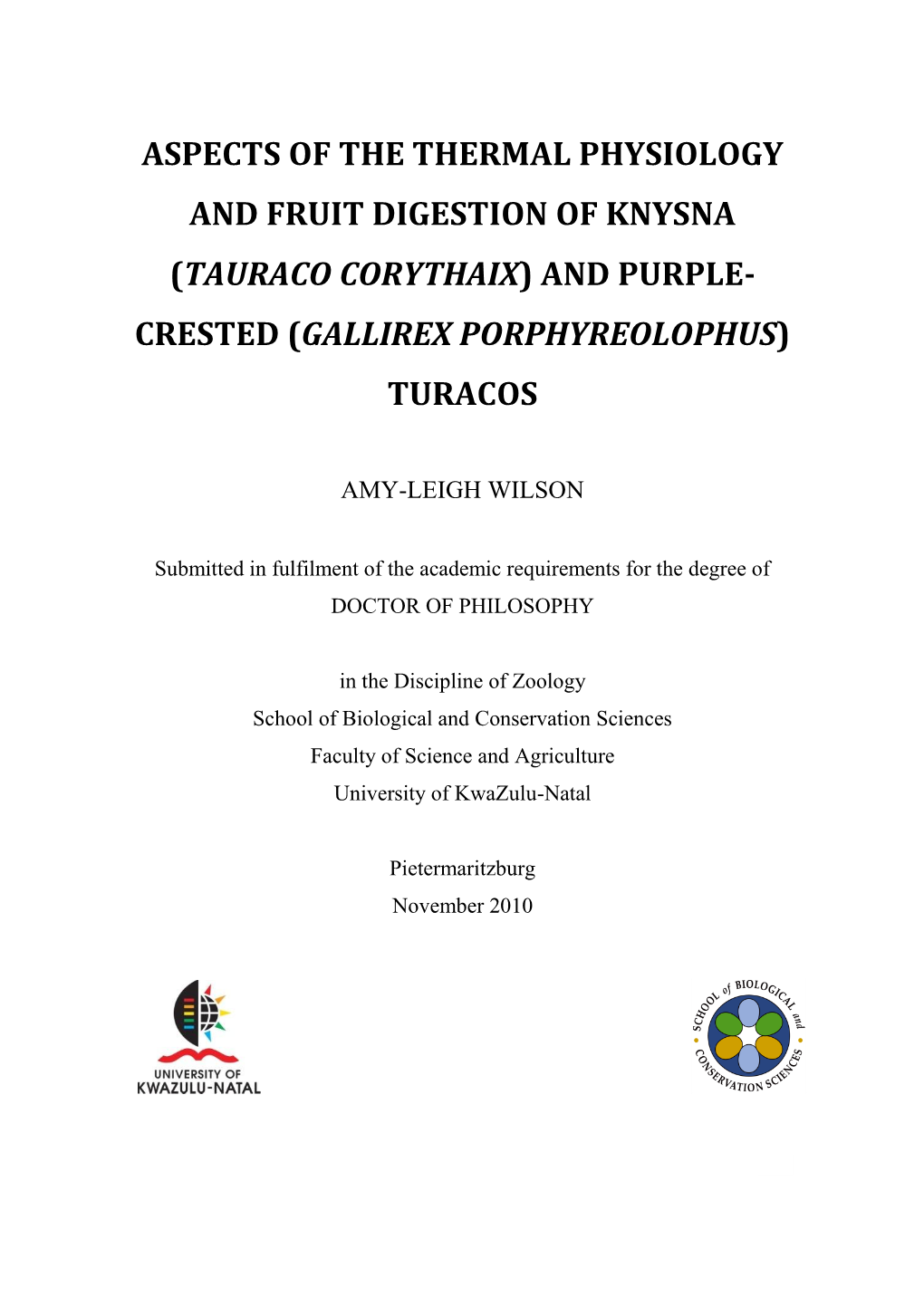 Aspects of the Thermal Physiology and Fruit Digestion of Knysna (Tauraco Corythaix) and Purple- Crested (Gallirex Porphyreolophus) Turacos