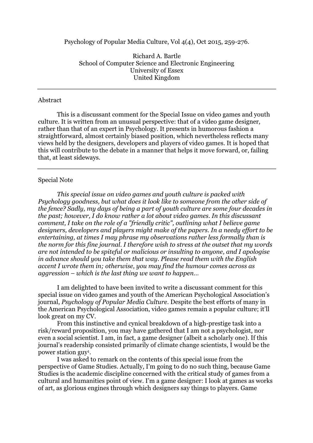 Psychology of Popular Media Culture, Vol 4(4), Oct 2015, 259-276. Richard A. Bartle School of Computer Science and Electronic En