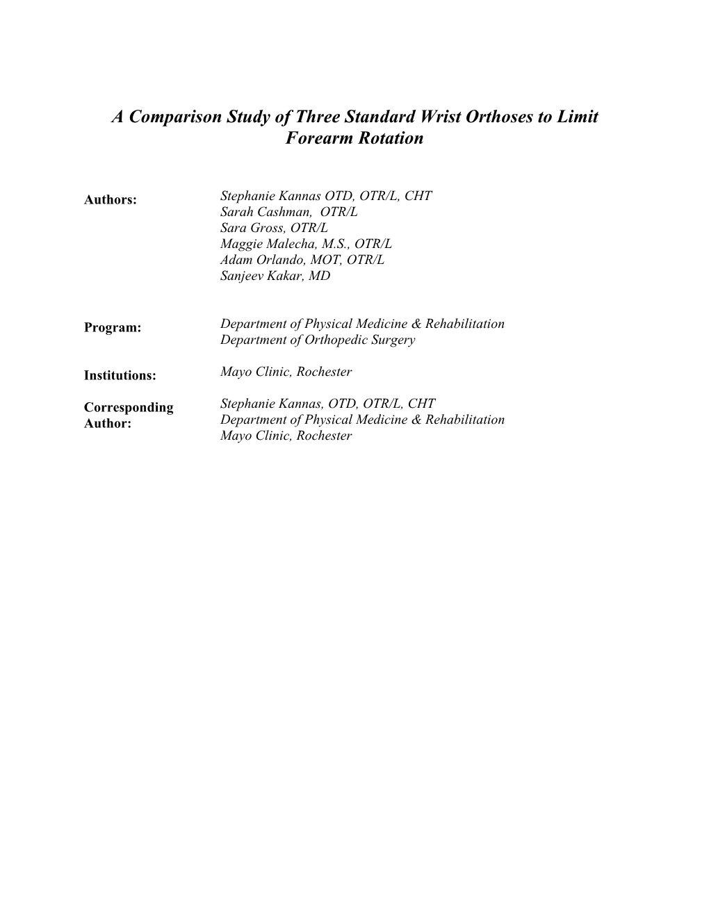 A Comparison Study of Three Standard Wrist Orthoses to Limit Forearm Rotation