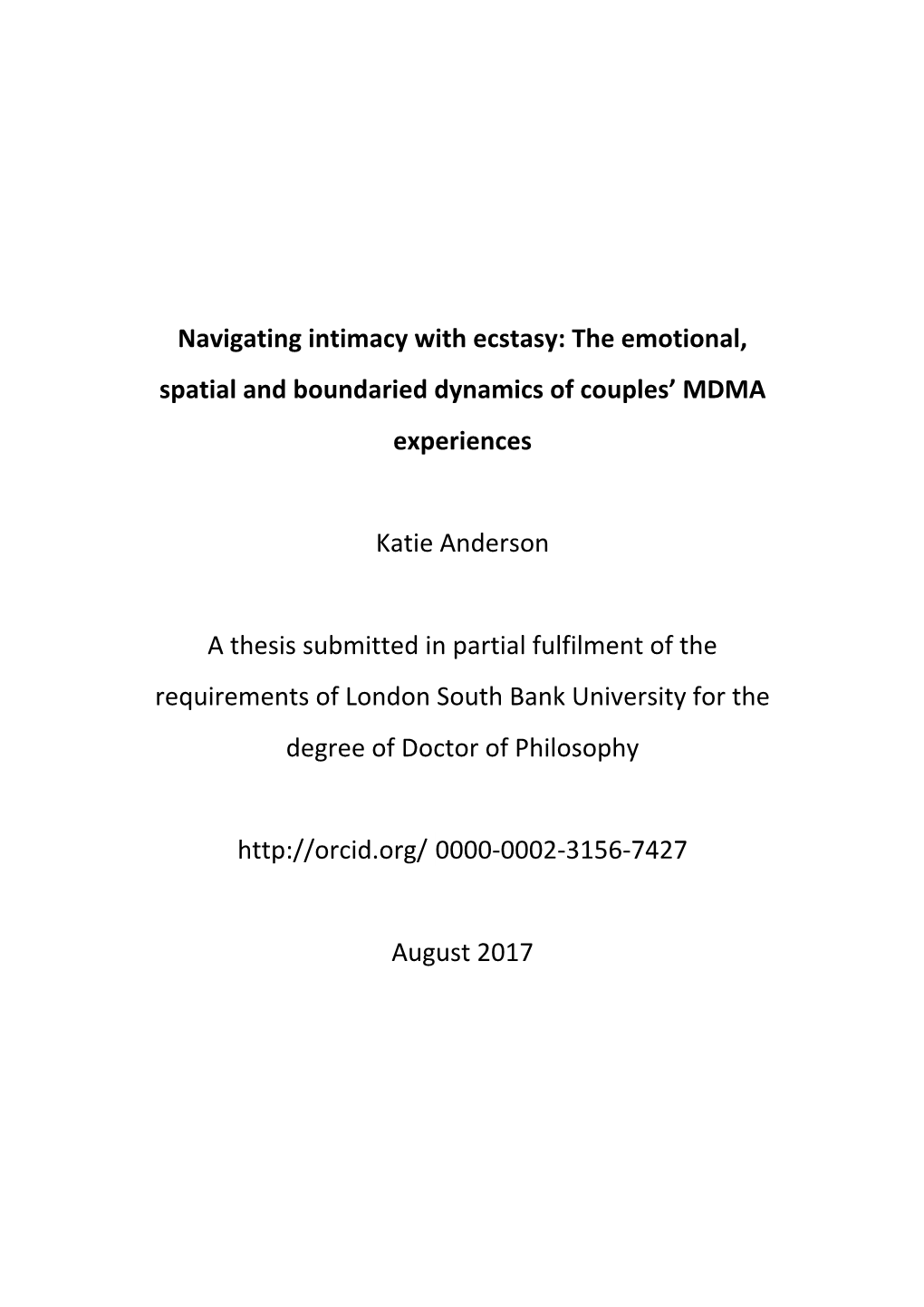 Navigating Intimacy with Ecstasy: the Emotional, Spatial and Boundaried Dynamics of Couples' MDMA Experiences Katie Anderso