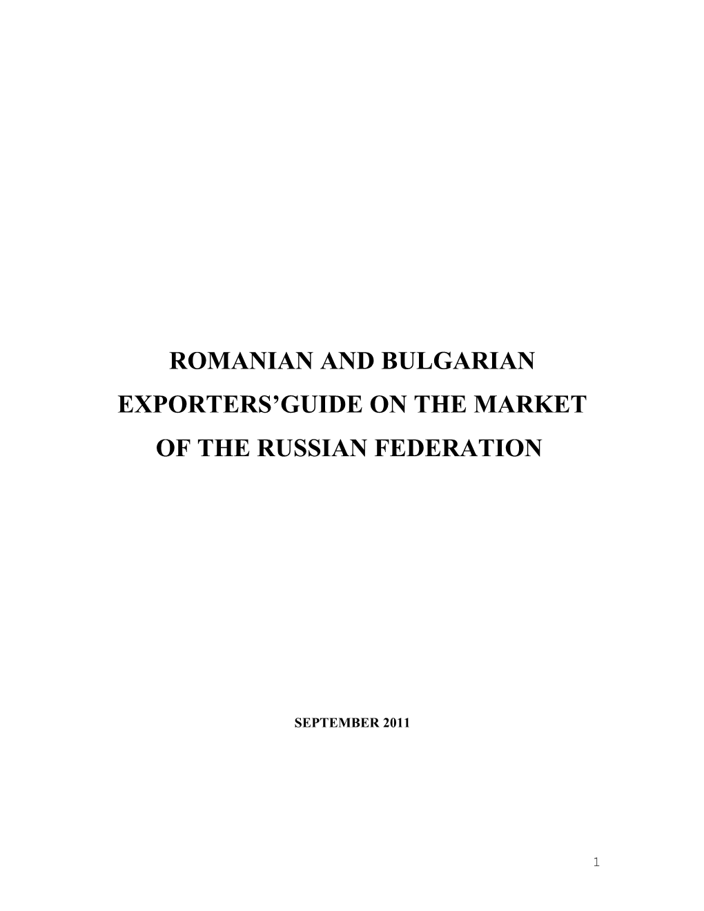 Structura Ghidurilor Exportatorilor Romani Si Bulgari Pe Diferite Piete (SUA, Rusia, Tari Asiatice) Structure Of The Ro And Bg Exporters’Guides On The Markets Of USA/Russia/Asian Countries