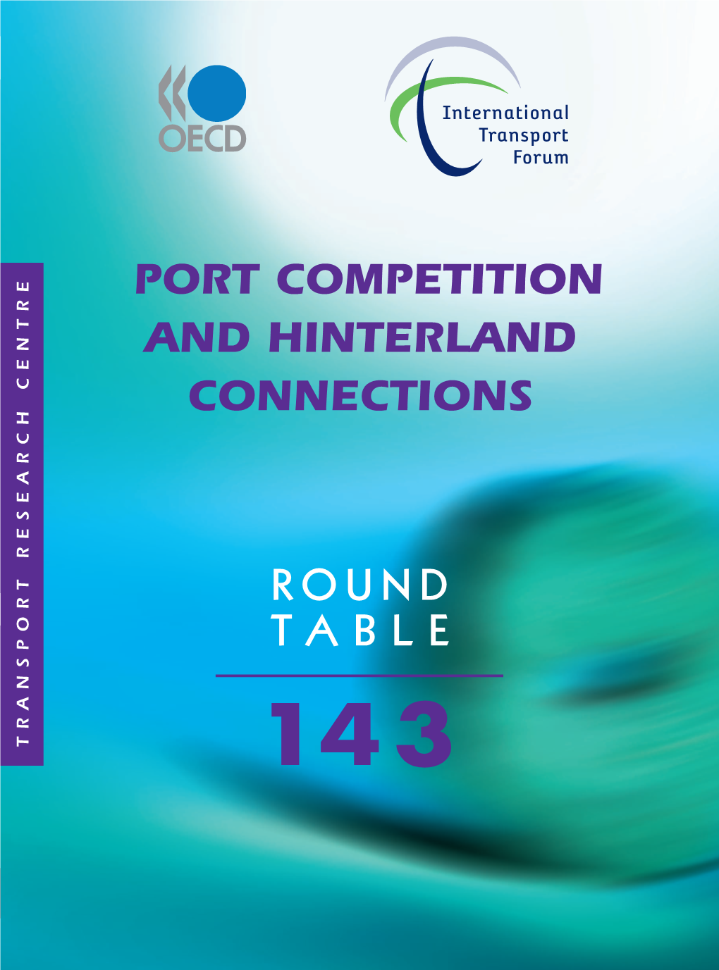 Port Competition and Hinterland Connections – Isbn 978-92-821-0224-4 – © Oecd/Itf, 2009 6 – Table of Contents