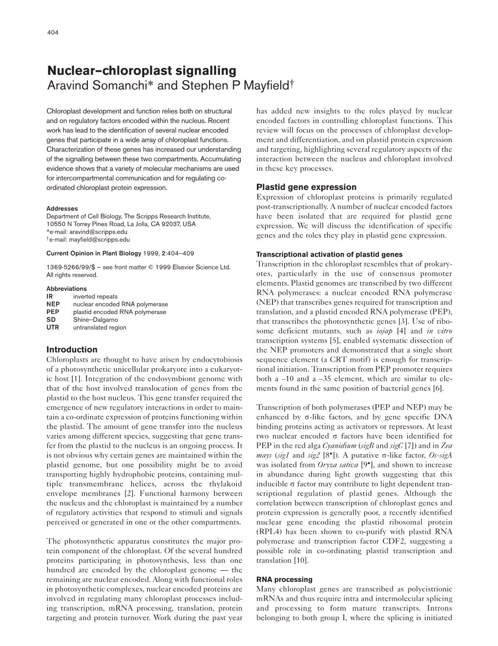 Nuclear–Chloroplast Signalling Aravind Somanchi* and Stephen P Mayfield†