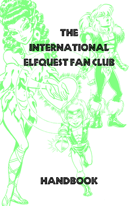 The International Elfquest Fan Club Handbook, a Guide That Will, We Hope, Answer Your Questions About the General Workings of the Club