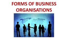 Forms of Business Organisations What Is a Business Organisation?