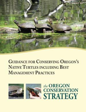 Guidance for Conserving Oregon's Native Turtles Including Best