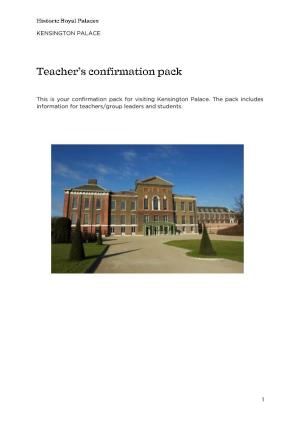 KENSINGTON PALACE 1 This Is Your Confirmation Pack for Visiting Kensington Palace. the Pack Includes Information for Teachers/Gr