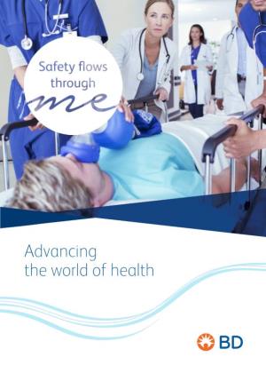Advancing the World of Health BD, a History of Care for Over 120 Years, BD Has Been Accompanying Healthcare Professionals and Patients, Everywhere, at Every Moment