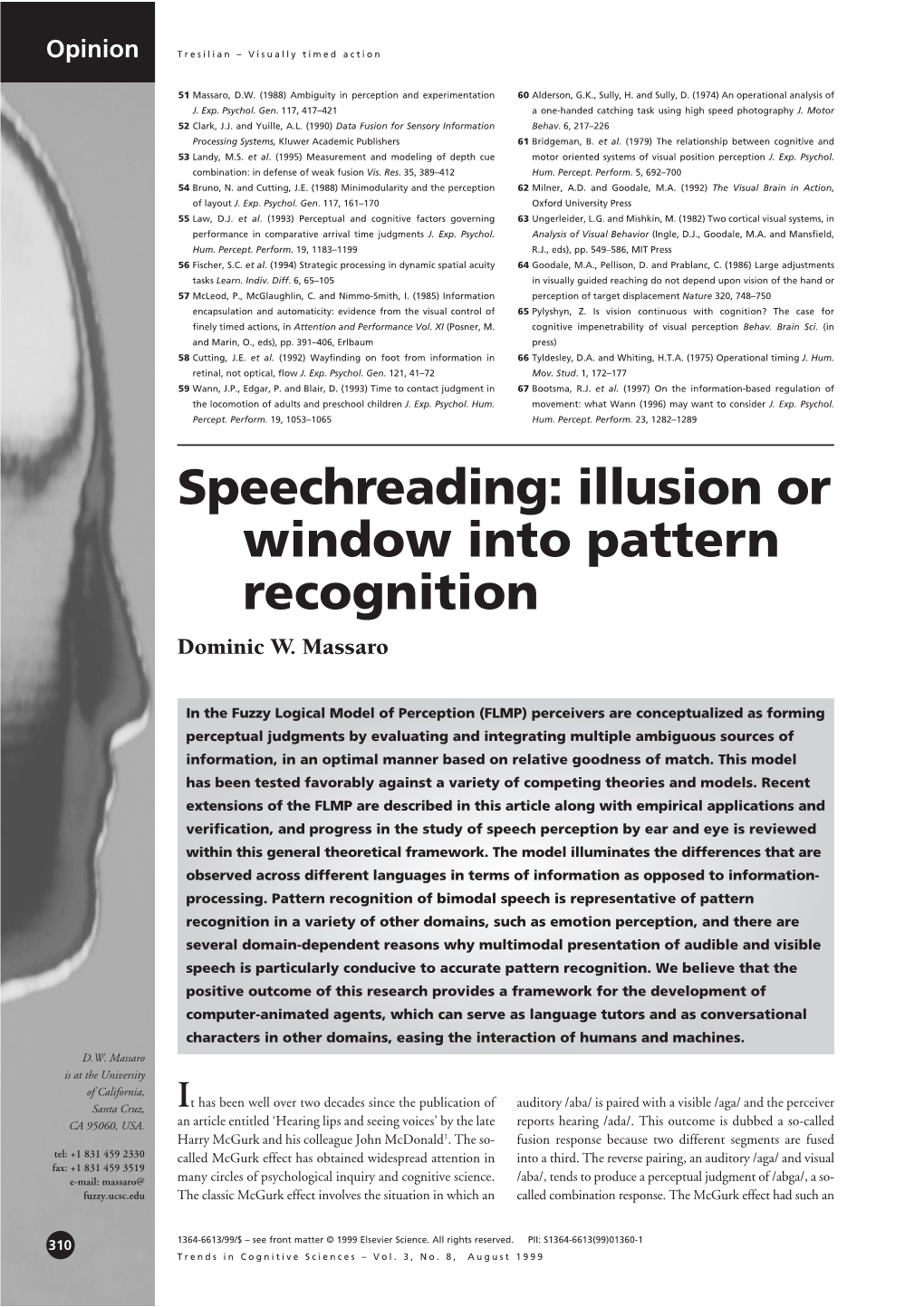 Speechreading: Illusion Or Window Into Pattern Recognition Dominic W