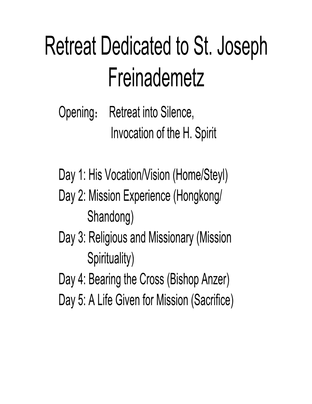 Retreat Dedicated to St. Joseph Freinademetz Opening： Retreat Into Silence, Invocation of the H