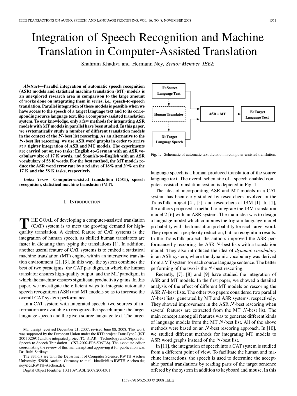 Integration of Speech Recognition and Machine Translation in Computer-Assisted Translation Shahram Khadivi and Hermann Ney, Senior Member, IEEE