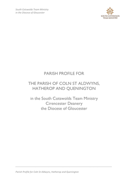 PARISH PROFILE for the PARISH of COLN ST ALDWYNS, HATHEROP and QUENINGTON in the South Cotswolds Team Ministry Cirencester Dean