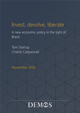 Invest, Devolve, Liberate a New Economic Policy in the Light of Brexit