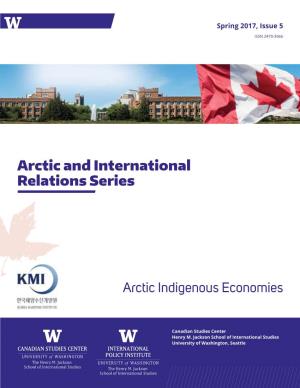 Arctic Indigenous Economies Arctic and International Relations Series