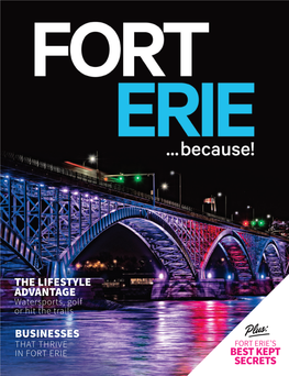 FORT ERIE FORT ERIE… BECAUSE! 1 a Tale of TWO CITIES Hen the Peace Bridge Opened in 1927, Fort Erie and Buffalo Became Inextricably Tied Together