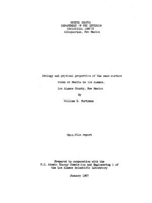 Geology and Physical Properties of the Near-Surface Rocks at Mesita De Los Alamos, Los Alamos County, New Mexico by William D. Purtymun