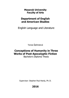 Conceptions of Humanity in Three Works of Post-Apocalyptic Fiction Bachelor’S Diploma Thesis