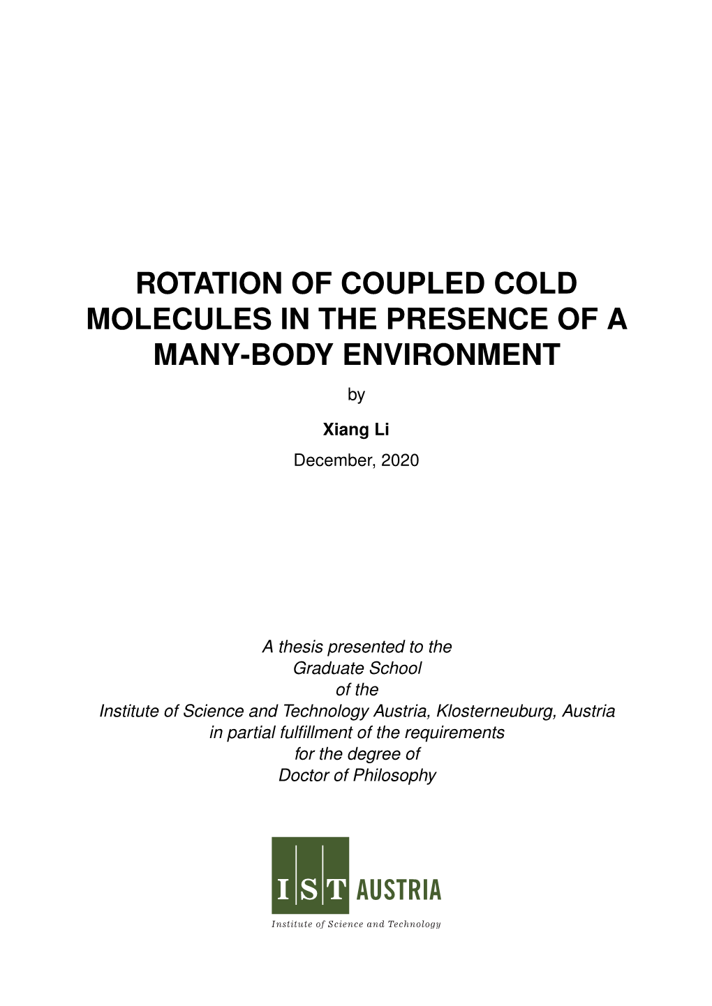 ROTATION of COUPLED COLD MOLECULES in the PRESENCE of a MANY-BODY ENVIRONMENT By
