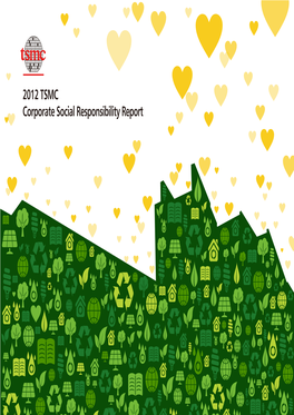 2012 TSMC Corporate Social Responsibility Report TSMC 2012 Corporate Social Responsibilityresponsibility Report Report