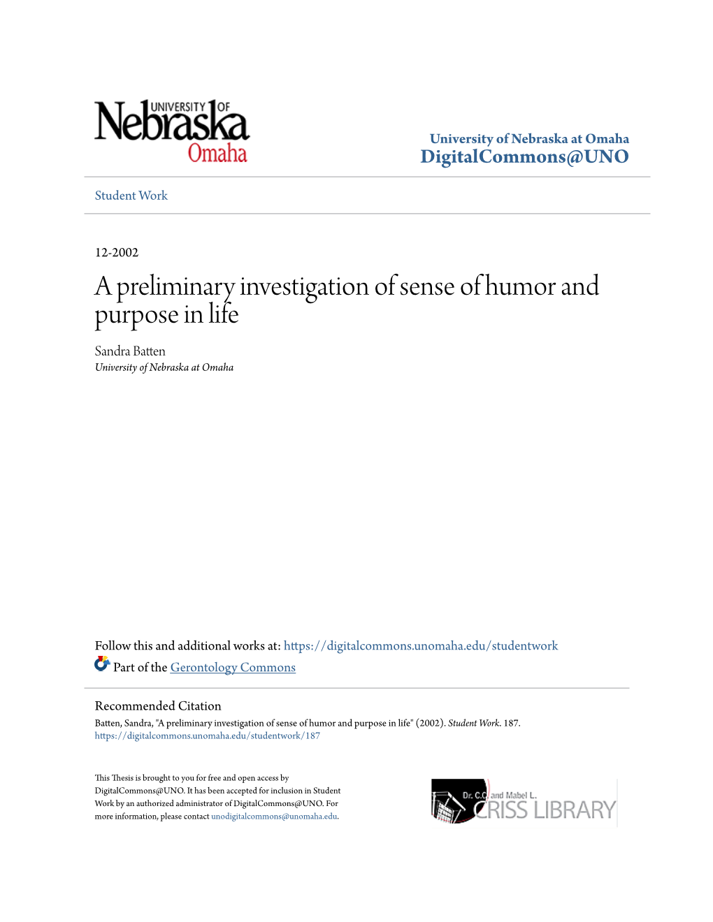 A Preliminary Investigation of Sense of Humor and Purpose in Life Sandra Batten University of Nebraska at Omaha