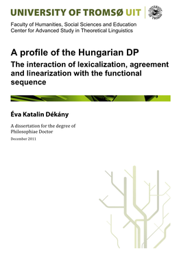 A Profile of the Hungarian DP the Interaction of Lexicalization, Agreement and Linearization with the Functional Sequence