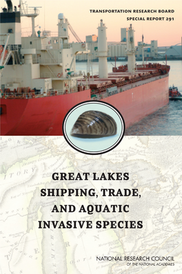 Great Lakes Shipping, Trade, and Aquatic Invasive Species Special Report 291 Since Its Opening in 1959, the St