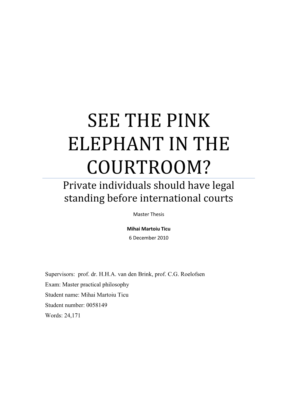 SEE the PINK ELEPHANT in the COURTROOM? Private Individuals Should Have Legal Standing Before International Courts