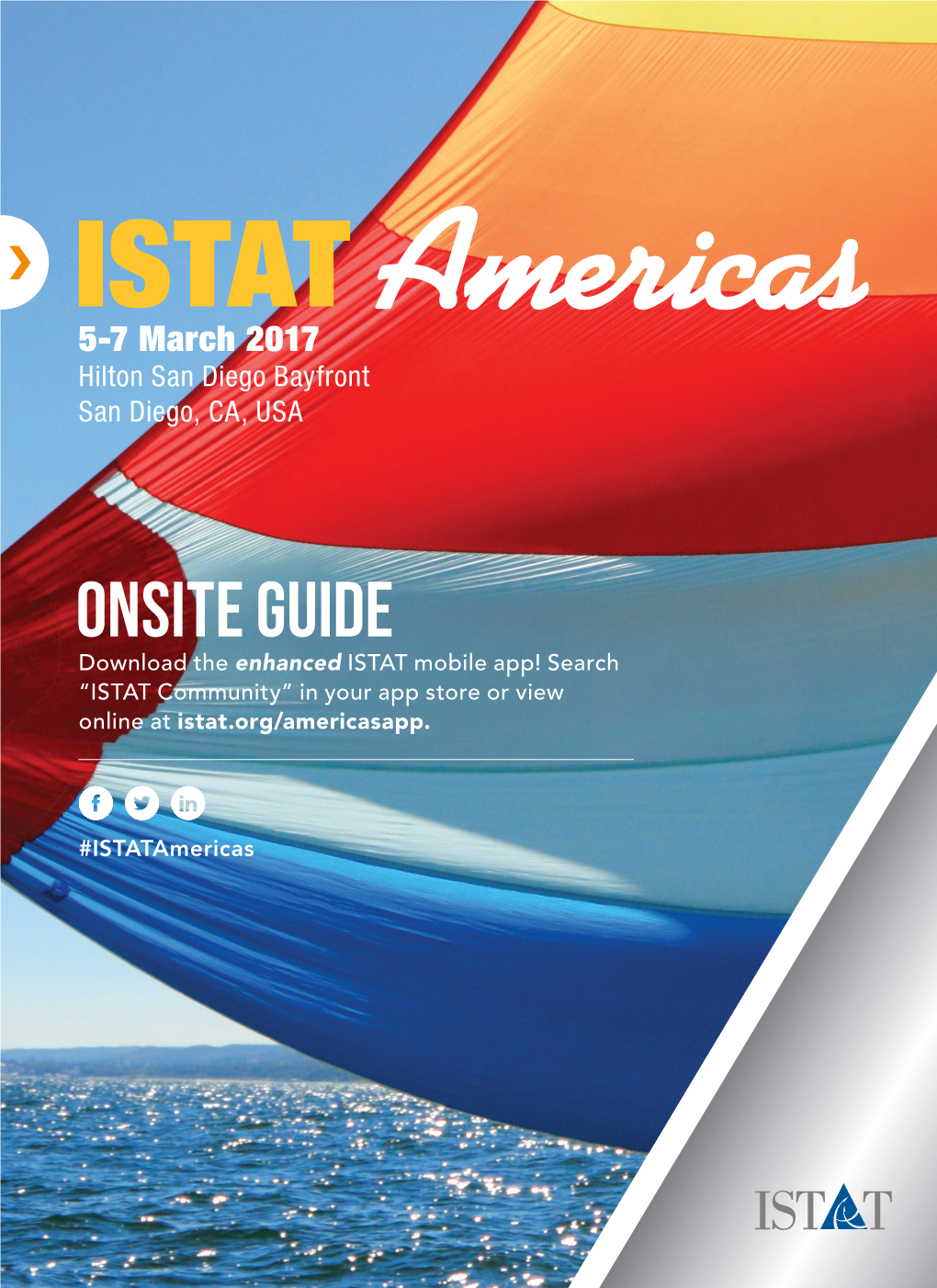 Onsite Guide Download the Enhanced ISTAT Mobile App! Search “ISTAT Community” in Your App Store Or View Online at Istat.Org/Americasapp