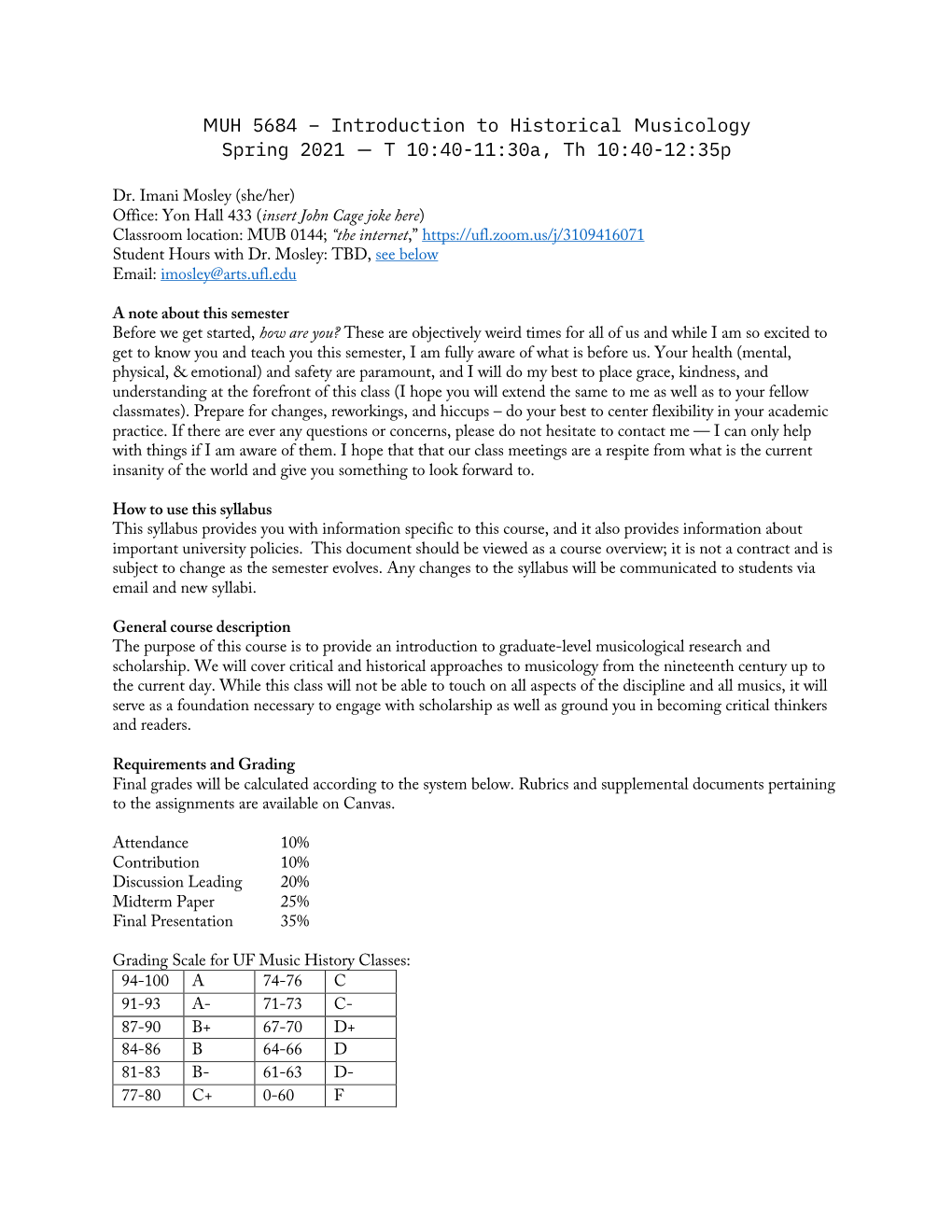 MUH 5684 – Introduction to Historical Musicology Spring 2021 — T 10:40-11:30A, Th 10:40-12:35P